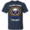 Beer Buffalo Sabres T Shirts Hoodie If Plan A Fails Buffalo Sabres Can Help