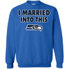 Seattle Seahawks T Shirt I Married Into This T Shirts Hoodie
