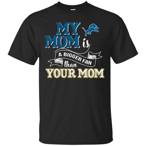 Detrolt LIONS T Shirts Hoodie My Mom Is A Bigger Fan Than Your Mom