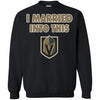 Vegas Golden Knights T Shirt I Married Into This T Shirts Hoodie