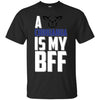 Chihuahua T Shirts Hoodie  A Chihuahua Is My BFF