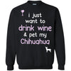 Chihuahua T Shirts Hoodie  Drink Wine - Pet My Chihuahua