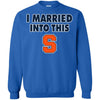 Syracuse Orange T Shirt I Married Into This T Shirts Hoodie