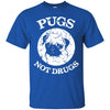 Pug T Shirts Hoodie  Pugs Not Drugs