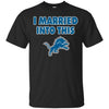 Detrolt LIONS T Shirt I Married Into This T Shirts Hoodie