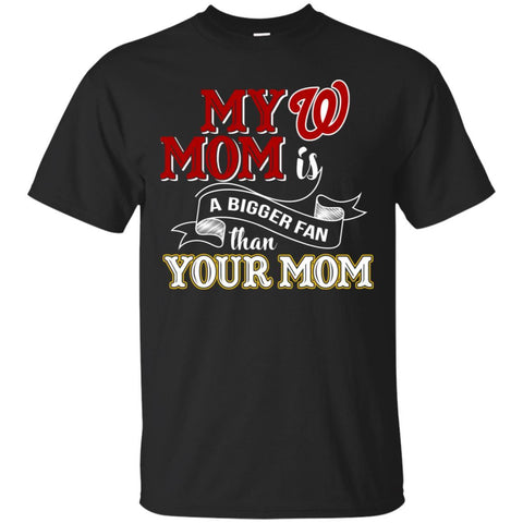Washington Nationals T Shirts Hoodie My Mom Is A Bigger Fan Than Your Mom