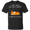corgi  T Shirts Hoodie  T Shirts Hoodie  I do not always have time workout