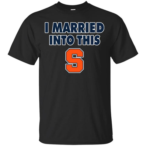 Syracuse Orange T Shirt I Married Into This T Shirts Hoodie
