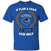 Beer Vancouver Canucks T Shirts Hoodie If Plan A Fails Vancouver Canucks Can Help