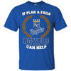 Beer Kansas City Royals T Shirts Hoodie If Plan A Fails Kansas City Royals Can Help
