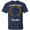 Beer Detroit Tigers T Shirts Hoodie If Plan A Fails Detroit Tigers Can Help