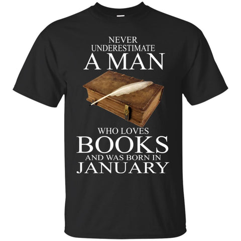 Books T Shirts Hoodie  Never Underestimate A Man JANUARY
