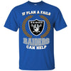 Beer Oakland Raiders T Shirts Hoodie If Plan A Fails Oakland Raiders Can Help