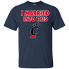 Cincinnati Bearcats T Shirt I Married Into This T Shirts Hoodie