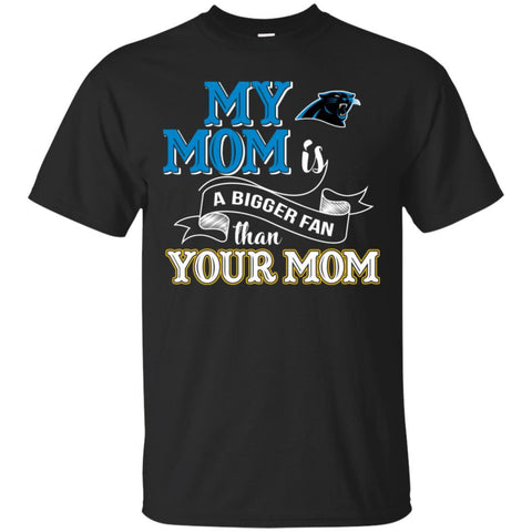 CAROLINA PANTHERS T Shirts Hoodie My Mom Is A Bigger Fan Than Your Mom