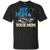 CAROLINA PANTHERS T Shirts Hoodie My Mom Is A Bigger Fan Than Your Mom