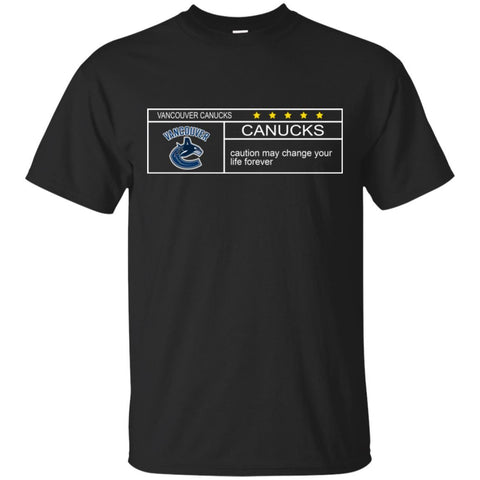 Vancouver Canucks T Shirts Hoodie Nationals Caution May Change Your Life Forever