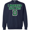 Dartmouth Big Green T Shirts Hoodie I Married Into This