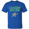 Dallas Stars T Shirt I Married Into This T Shirts Hoodie