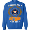 Beer Houston Astros T Shirts Hoodie If Plan A Fails Houston Astros Can Help