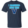 Villanova Wildcats T Shirts Hoodie I Married Into This