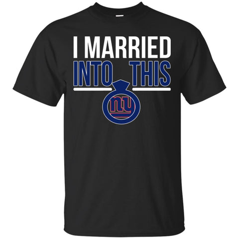 NEW YORK GIANTS T Shirts Hoodie I Married Into This