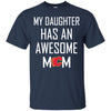 Calgary Flames T Shirts Hoodie My Daughter Has An Awesome Mom