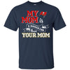 Tampa Bay Buccaneers T Shirts Hoodie My Mom Is A Bigger Fan Than Your Mom