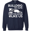 Bulldog T Shirts Hoodie  Bulldog So Cute Even The Haters Like US