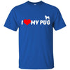 Pug T Shirts Hoodie  I Love My Pug