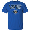Ut Martin Skyhawks T Shirts Hoodie I Married Into This