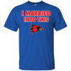 Southeast Missouri State Redhawks T Shirts Hoodie I Married Into This