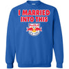 New York Red Bulls T Shirts Hoodie I Married Into This
