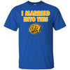 Arkansas-Pine Bluff Golden Lions T Shirts Hoodie I Married Into This