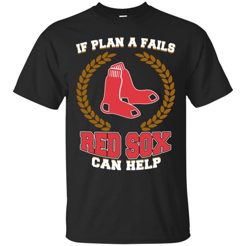 Beer Boston Red Sox T Shirts Hoodie If Plan A Fails Boston Red Sox Can Help