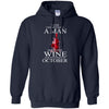 Wine T Shirts Hoodie  Never Underestimate A Man  October