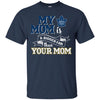 Toronto Maple Leafs T Shirts Hoodie My Mom Is A Bigger Fan Than Your Mom