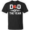 CLEVELAND BROWNS T-Shirts Hoodie Dad Of The Year