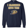 Anaheim Ducks T Shirt I Married Into This T Shirts Hoodie