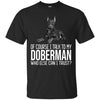 Doberman T Shirts Hoodie  Of Course I Talk To