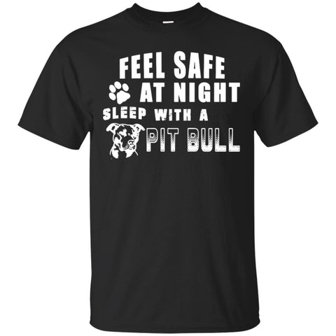 Pitbull T Shirts Hoodie  Feel Safe At Night Sleep With A Pit Bull