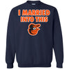 Baltimore Orioles T Shirt I Married Into This T Shirts Hoodie