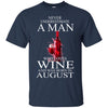 Wine T Shirts Hoodie  Never Underestimate A Man  August