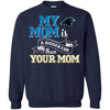 CAROLINA PANTHERS T Shirts Hoodie My Mom Is A Bigger Fan Than Your Mom