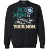 Seattle Mariners T Shirts Hoodie My Mom Is A Bigger Fan Than Your Mom