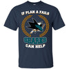 Beer San Jose Sharks T Shirts Hoodie If Plan A Fails San Jose Sharks Can Help