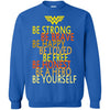 Be Strong Brave Happy Loved Honest Be Yourself Wonder Woman T Shirts Hoodie