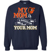 Baltimore Orioles T Shirts Hoodie My Mom Is A Bigger Fan Than Your Mom