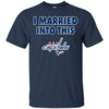 Washington Capitals T Shirt I Married Into This T Shirts Hoodie