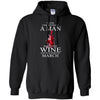 Wine T Shirts Hoodie  Never Underestimate A Man March
